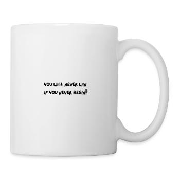 You will never win, if you never begin! - Tasse - Weiß - Rechts