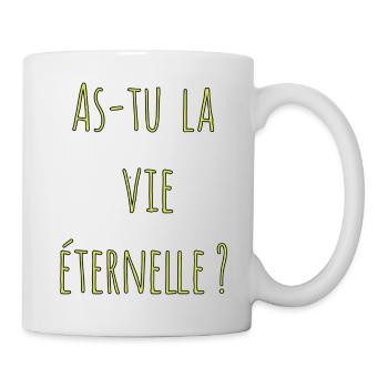 As-tu la vie éternelle ? - Mug blanc - blanc - Droite