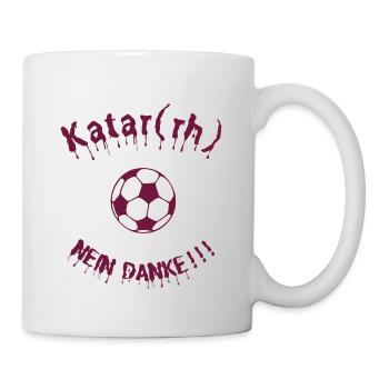 Katar (rh) Nein Danke!!! Boykott WM-2022 Boycott - Tasse - Weiß - Rechts