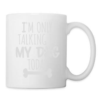 only talking to dog - Mug - white - Right