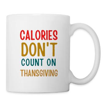 funny calories don't count on thanksgiving shirt - Mug - white - Right