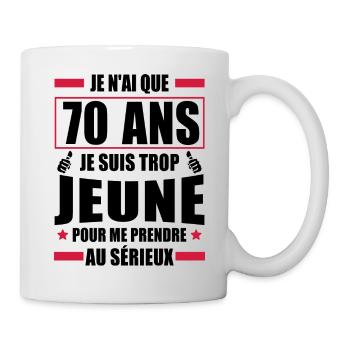 je n ai que 70 ans / cadeau anniversaire 70 ans - Mug blanc - blanc - Droite