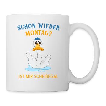 Schon wieder Montag? Ist mir Scheißegal - Tasse - Weiß - Rechts
