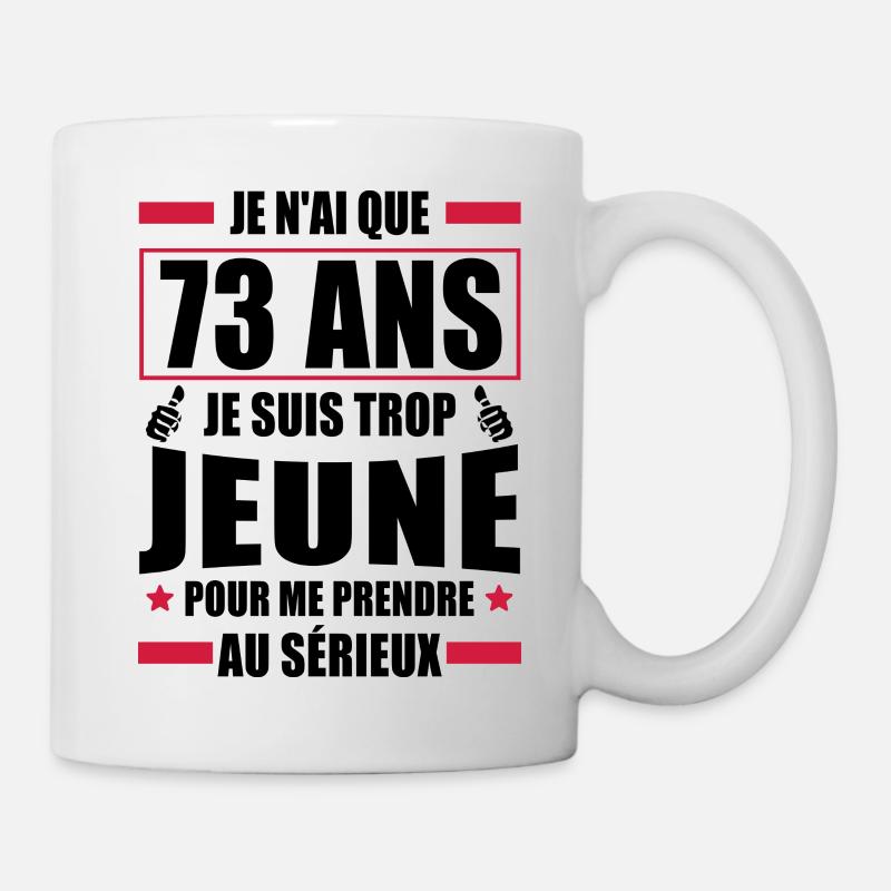 j ai 73 ans / humour anniversaire 73 ans - Mug blanc - blanc