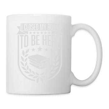 J’ai fermé mon livre - Mug blanc - blanc - Droite