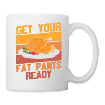get your fat pants ready - Funny Turkey - Mug blanc - blanc - Droite