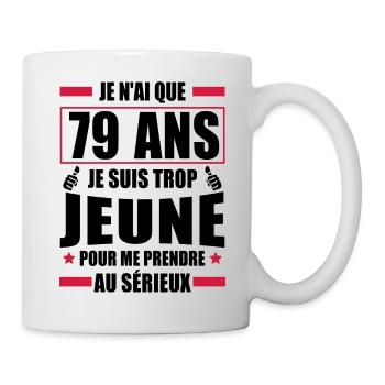 je n ai que 79 ans / humour anniversaire 79 ans - Mug blanc - blanc - Droite