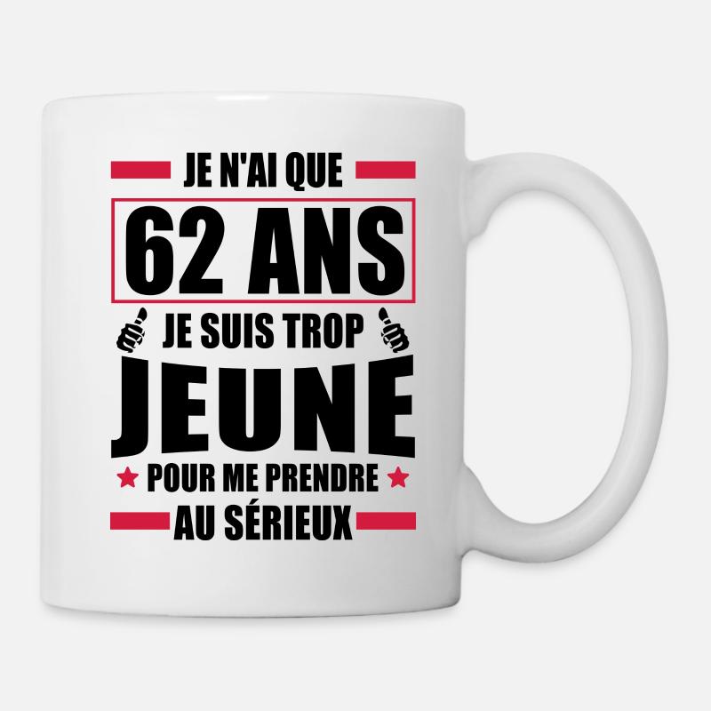 j ai 62 ans / humour anniversaire 62 ans - Mug blanc - blanc