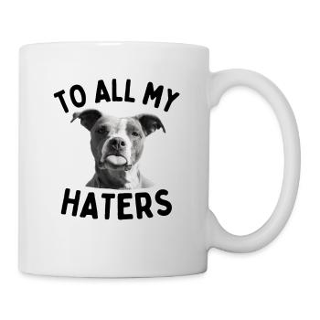 Funny dog saying To all my haters tongue dog - Mug - white - Right