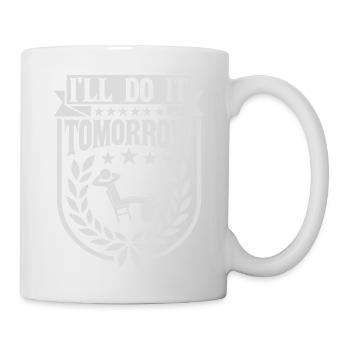 do it tomorrow quote - Mug - white - Right