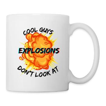 Cool guys don't look at Explosions - Tasse - Weiß - Rechts