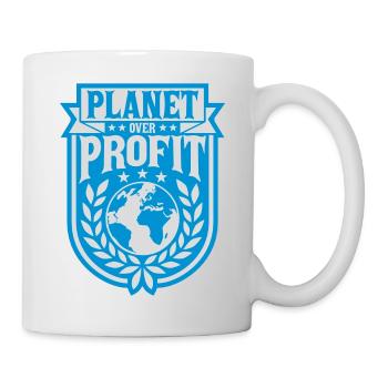 planet over profit Zitat - Tasse - Weiß - Rechts