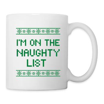 I'm on the naughty list - Tasse - Weiß - Rechts