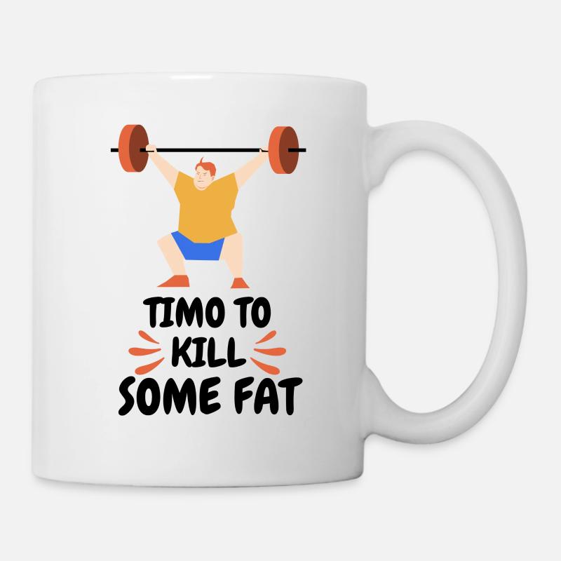 TIME TO KILL SOME FAT - Tasse - Weiß