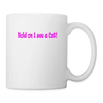 Hold on i see a Cat - Tasse - Weiß - Rechts