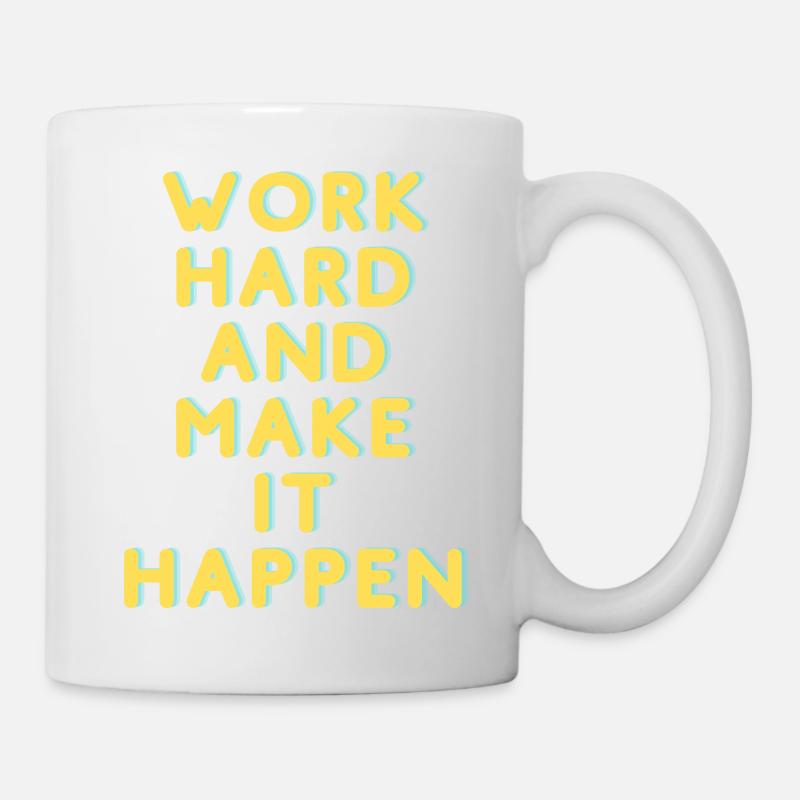Work Hard and make it happen - Tasse - Weiß