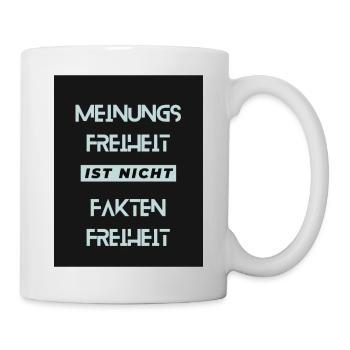 Meinungsfreiheit nicht Faktenfreiheit 1 - Tasse - Weiß - Rechts