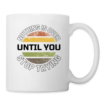 Motivational sayings Motivational saying - NEVER give - Mug - white - Right