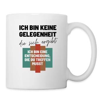 Das Ich Bin eine Entscheidung Keine Option - Tasse - Weiß - Rechts