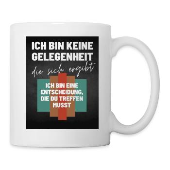 Das Ich Bin eine Entscheidung Keine Option - Tasse - Weiß - Rechts