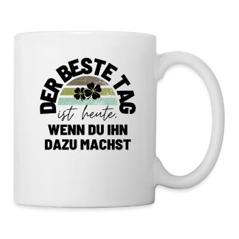 DER BESTE TAG IST HEUTE Geschenk MOTIVATION - Tasse - Weiß - Rechts