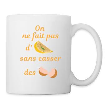 On ne fait pas d'omelette sans casser des oeufs - Mug blanc - blanc - Droite