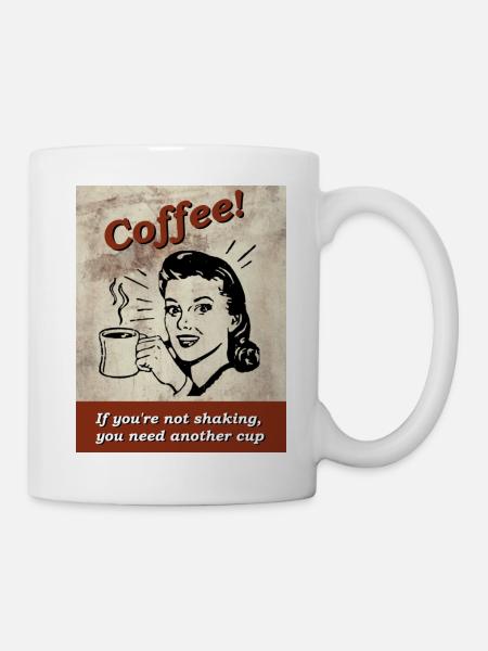 Noch eine Tasse Kaffee - Tasse - Weiß