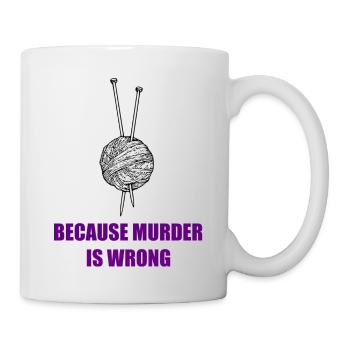 knitting because murder is wrong - Mug - white - Right