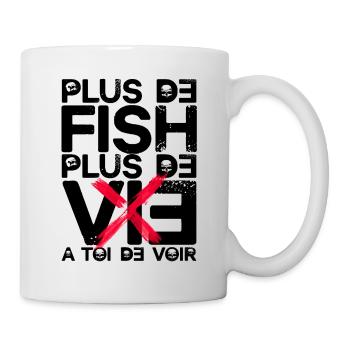 Plus de poissons, plus de vie - Mug blanc - blanc - Droite