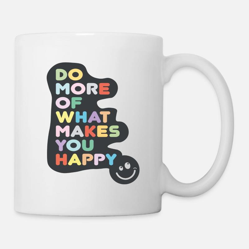 do more of what makes you happy - Mug - white