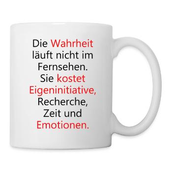 Die Wahrheit läuft nicht im Fernsehen - Tasse - Weiß - Rechts