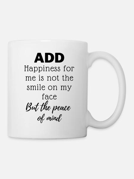 ADD - Le bonheur pour moi n’est pas le sourire sur mon visage - Mug blanc - blanc