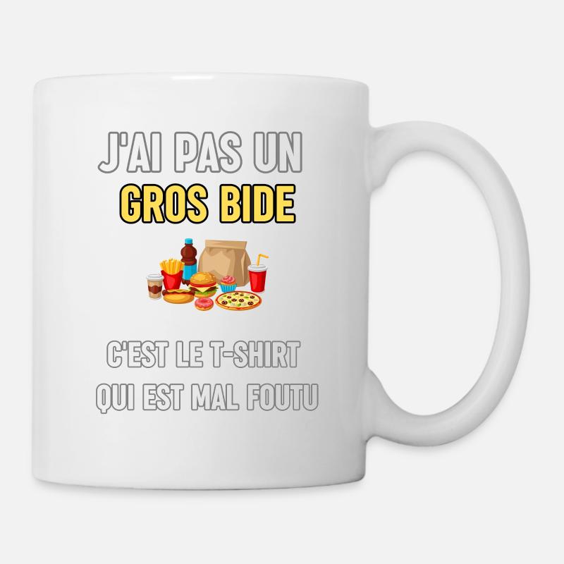 Tee shirt J'ai pas un gros bide, c'est le t-shirt - Mug blanc - blanc