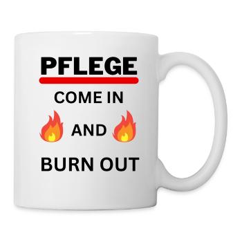 Pflege | Come in and burn out - Tasse - Weiß - Rechts
