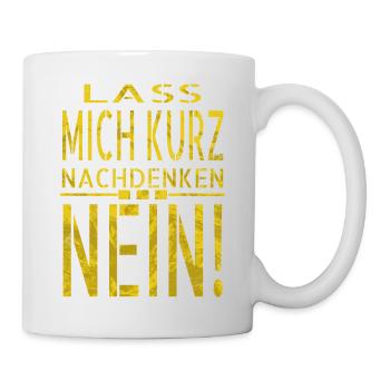 witzig geschenkidee statement geburtstag lustig - Tasse - Weiß - Rechts