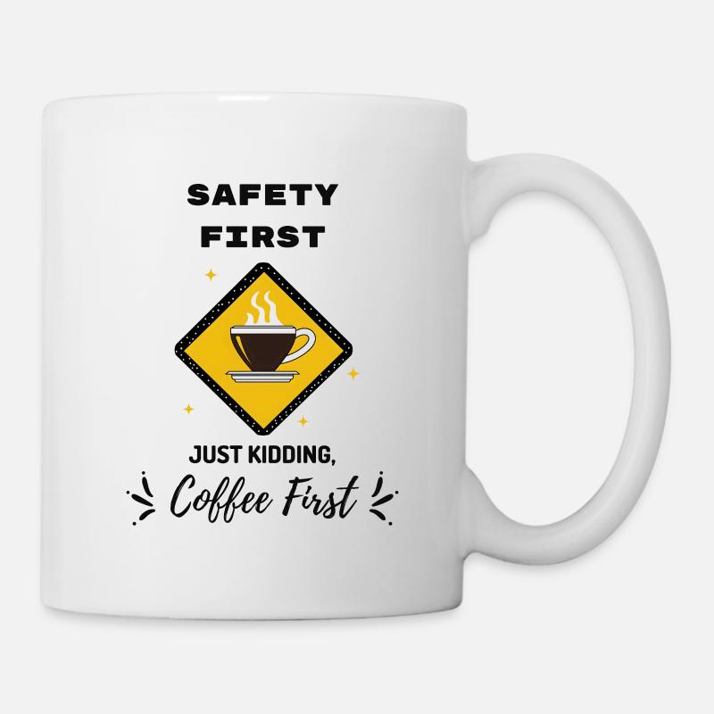 Safety First Coffee First - Mug - white