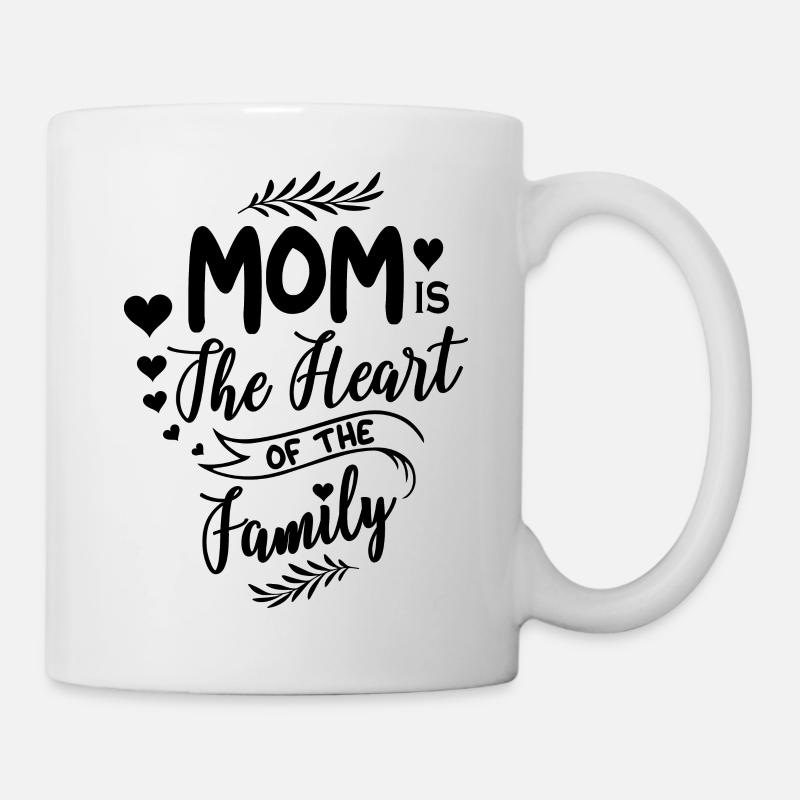 Die Mutter ist das Herzstück einer Familie - Tasse - Weiß