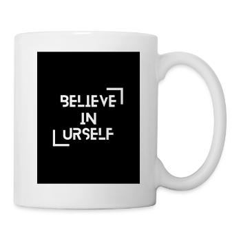 BELIEVE IN URSELF Motivations Motiv - Tasse - Weiß - Rechts