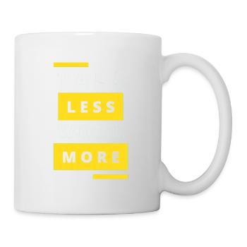Talk Less Work More - Tasse - Weiß - Rechts
