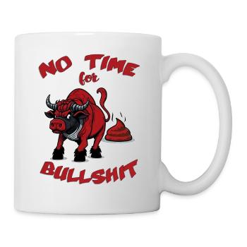 NO TIME FOR BULLSHIT - Mug - white - Right