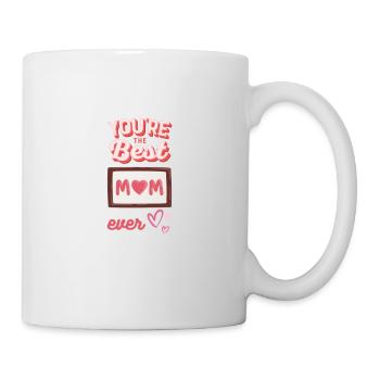 You're the best mom ever - Tasse - Weiß - Rechts