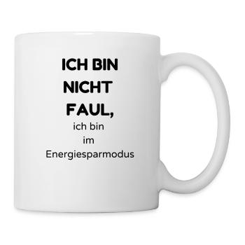 Ich bin nicht Faul - Tasse - Weiß - Rechts
