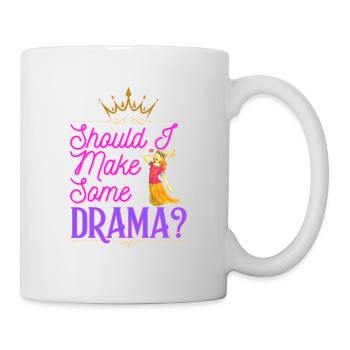 Soll ich ein bisschen Drama machen? - Tasse - Weiß - Rechts
