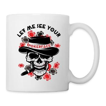 Let me see your POKERFACE - Tasse - Weiß - Rechts