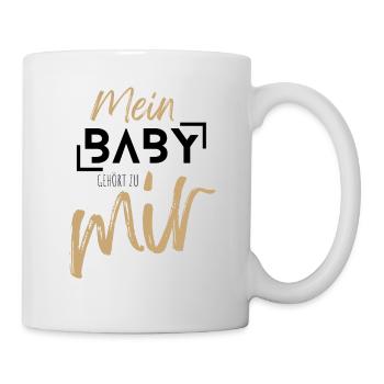 MEIN BABY gehört zu mir - Baby Geschenkidee - Tasse - Weiß - Rechts