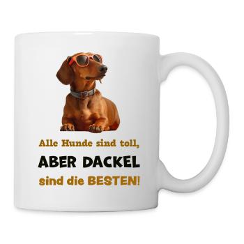 Dackel sind die BESTEN! Teckel mit Sonnenbrille - Tasse - Weiß - Rechts
