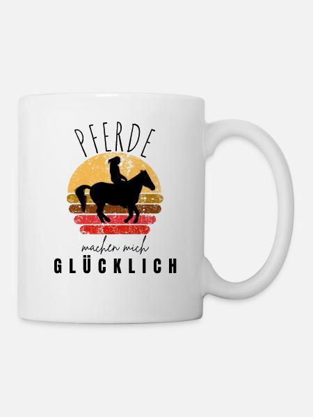 PFERDE machen mich glücklich Reiten Pferde - Tasse - Weiß