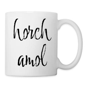 Horch Amol - Fränkischer Ausdruck - Tasse - Weiß - Rechts