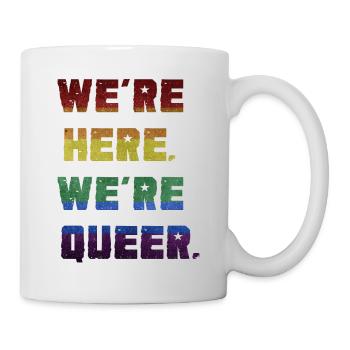 Wir sind da. Wir sind queer. - Tasse - Weiß - Rechts
