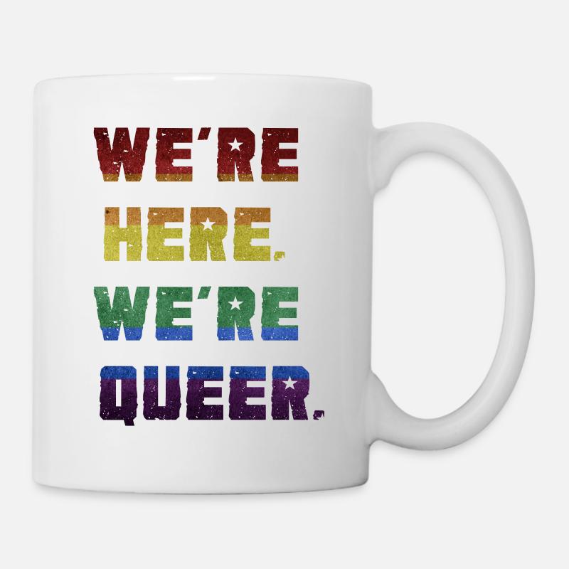 Wir sind da. Wir sind queer. - Tasse - Weiß